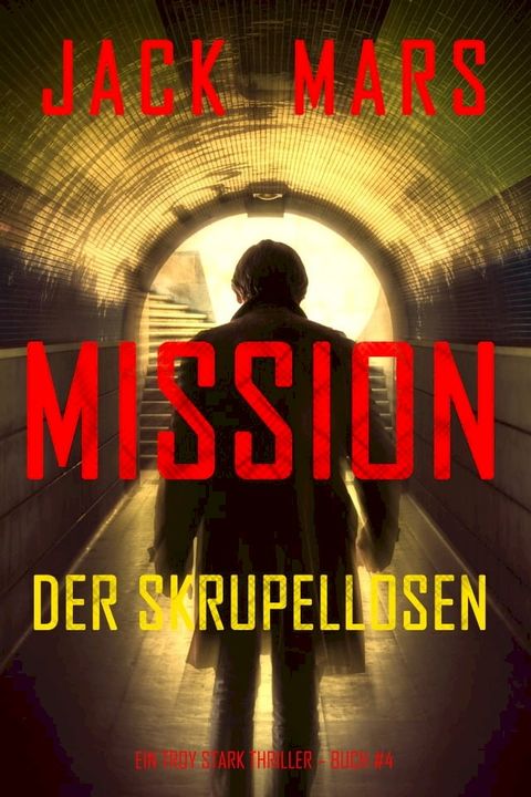 Mission der Skrupellosen (Ein Troy Stark Thriller – Buch #4)(Kobo/電子書)