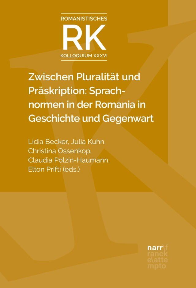  Zwischen Pluralität und Präskription: Sprachnormen in der Romania in Geschichte und Gegenwart(Kobo/電子書)