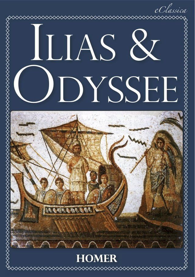  Ilias & Odyssee (Vollst&auml;ndige deutsche Ausgabe, speziell f&uuml;r elektronische Leseger&auml;te)(Kobo/電子書)