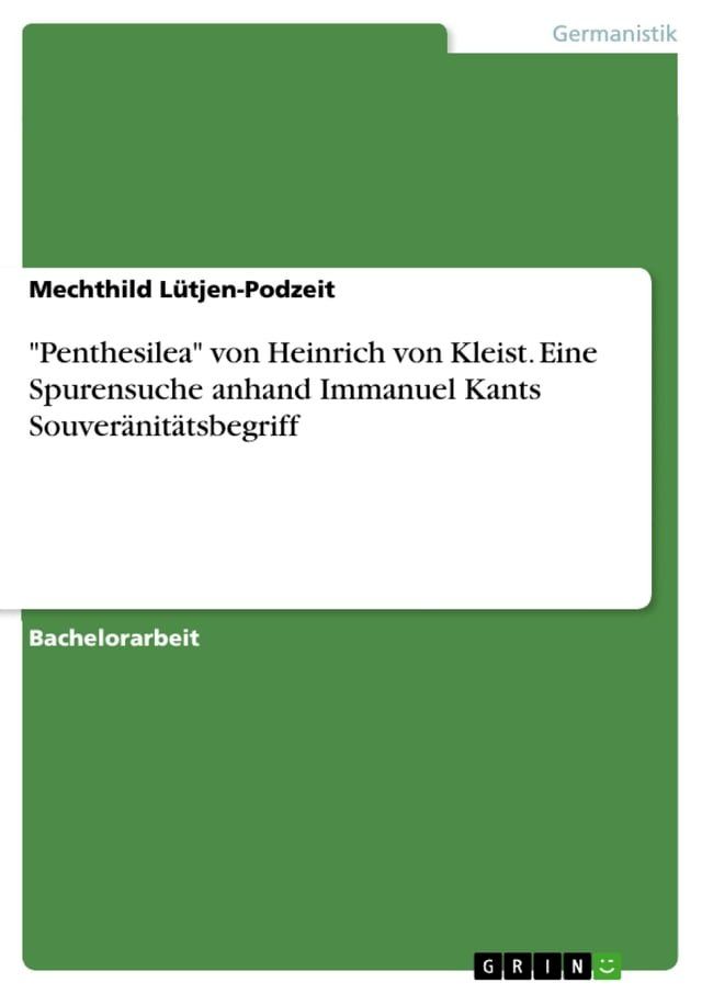  'Penthesilea' von Heinrich von Kleist. Eine Spurensuche anhand Immanuel Kants Souveränitätsbegriff(Kobo/電子書)