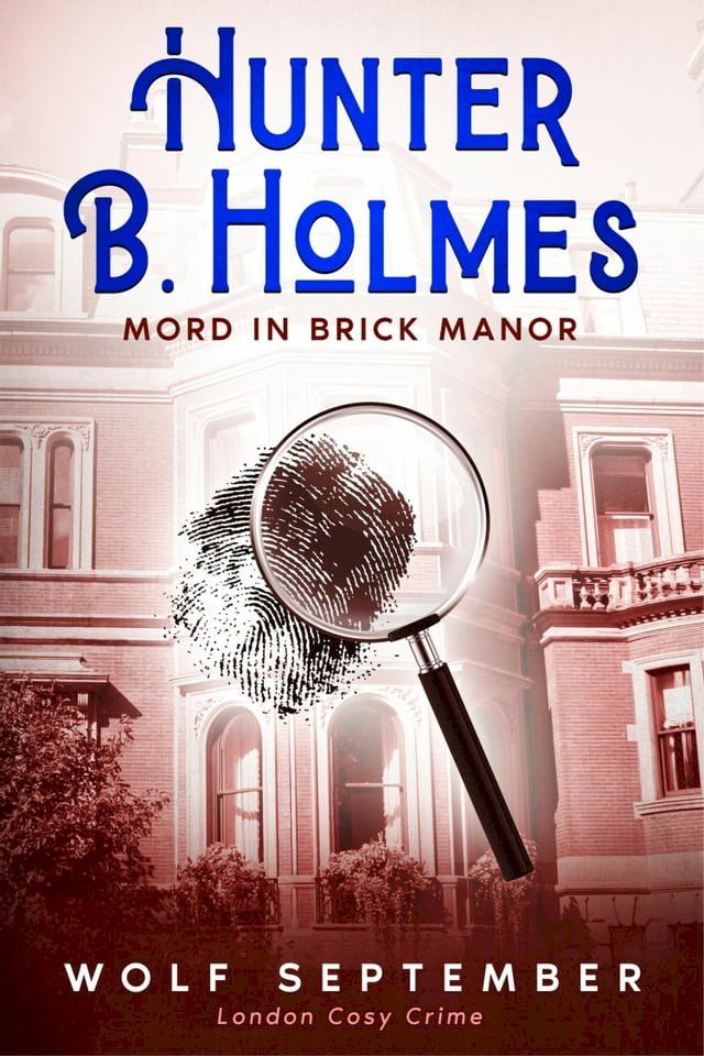  Hunter B. Holmes - Mord in Brick Manor(Kobo/電子書)