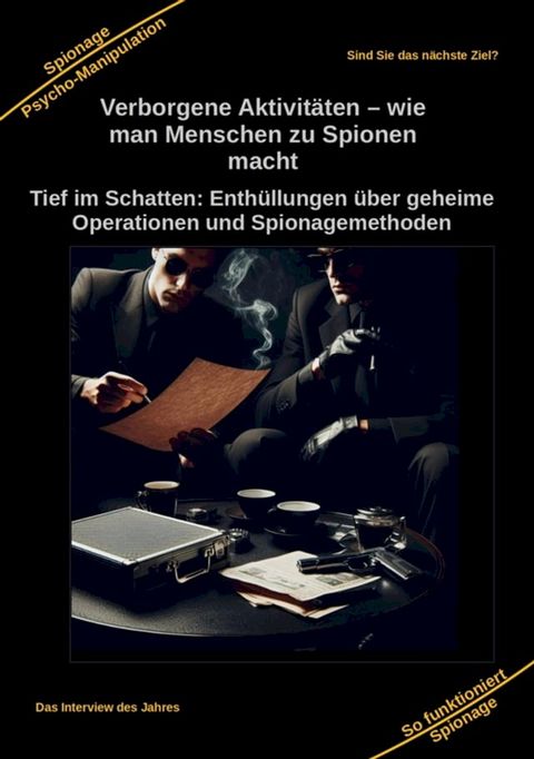 Verborgene Aktivit&auml;ten – wie man Menschen zu Spionen macht(Kobo/電子書)