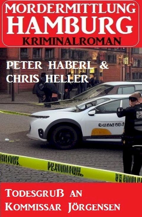 Todesgru&szlig; an Kommissar J&ouml;rgensen: Mordermittlung Hamburg Kriminalroman(Kobo/電子書)