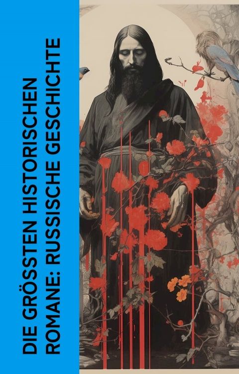 Die gr&ouml;&szlig;ten historischen Romane: Russische Geschichte(Kobo/電子書)