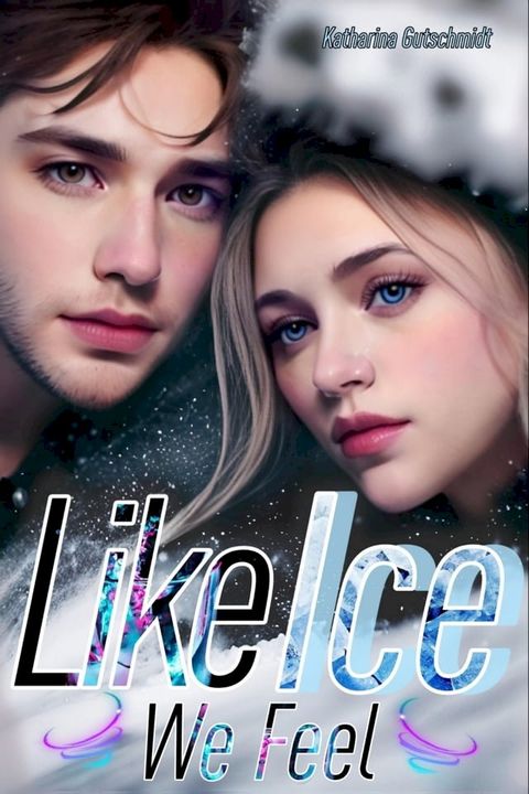 LIKE ICE WE FEEL - Eishockey-Romanze-Sports Romance-Belletristik-Love-Sport(Kobo/電子書)