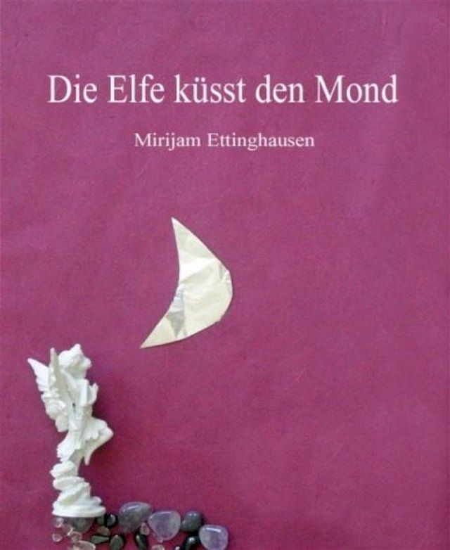  Die Elfe k&uuml;sst den Mond(Kobo/電子書)