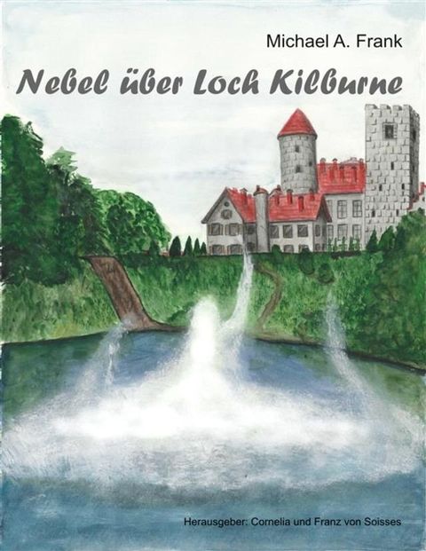 Nebel &uuml;ber Loch Kilburne(Kobo/電子書)