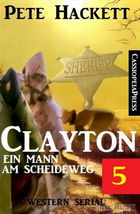 Clayton - Ein Mann am Scheideweg, Band 5: Western Serial(Kobo/電子書)