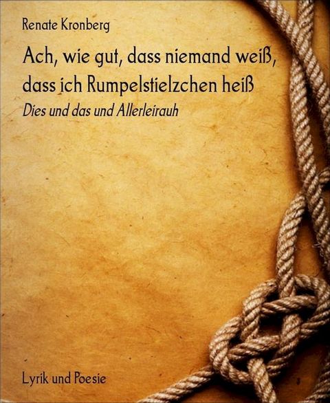 Ach, wie gut, dass niemand wei&szlig;, dass ich Rumpelstielzchen hei&szlig;(Kobo/電子書)