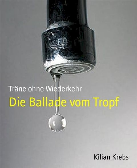 Die Ballade vom Tropf(Kobo/電子書)