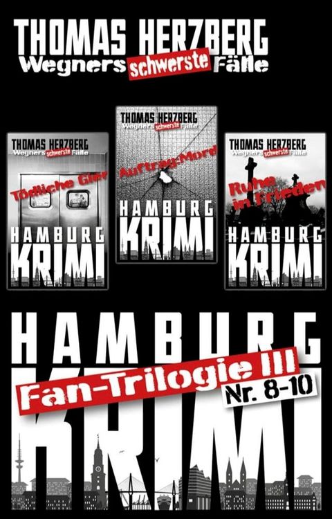 Fan-Trilogie III: Wegners schwerste F&auml;lle (Teil 8-10)(Kobo/電子書)