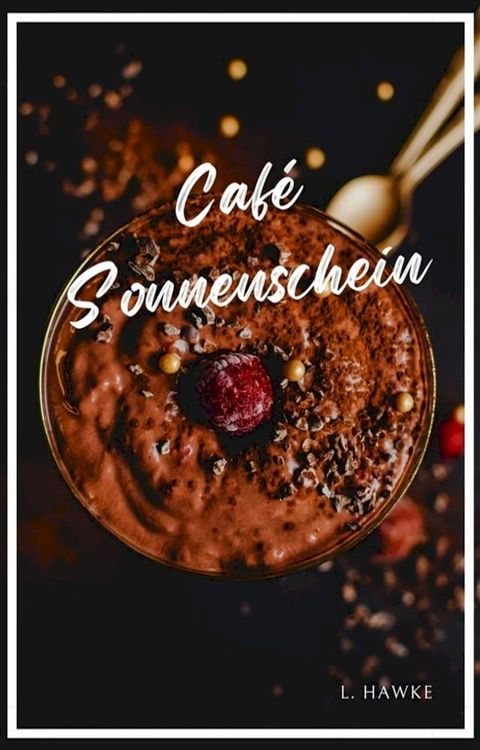 Caf&eacute; Sonnenschein(Kobo/電子書)