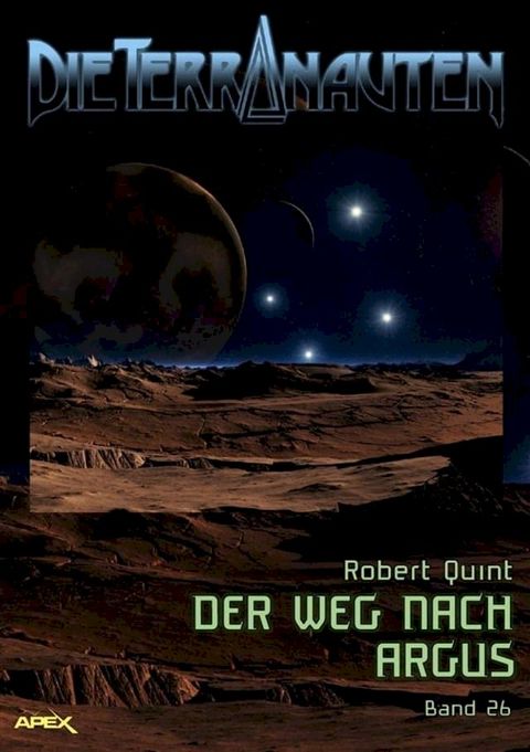 DIE TERRANAUTEN, Band 26: DER WEG NACH ARGUS(Kobo/電子書)