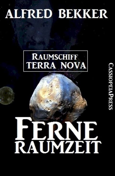 Alfred Bekker - Raumschiff Terra Nova: Ferne Raumzeit(Kobo/電子書)