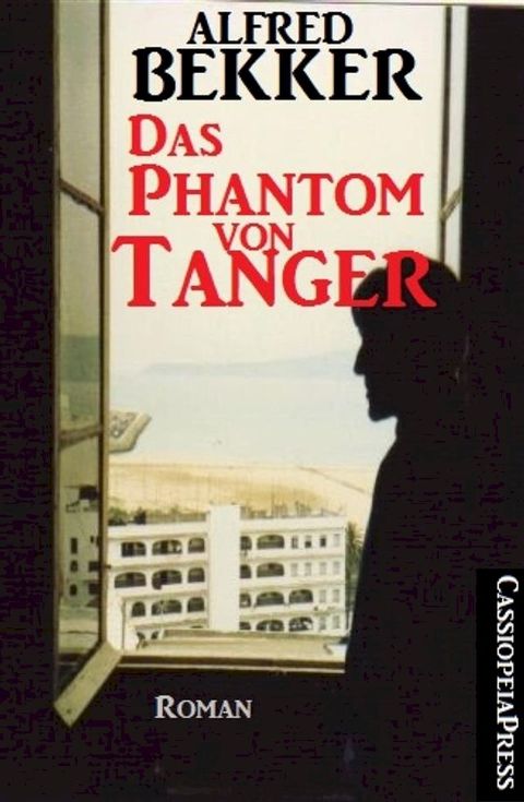 Alfred Bekker Roman: Das Phantom von Tanger(Kobo/電子書)