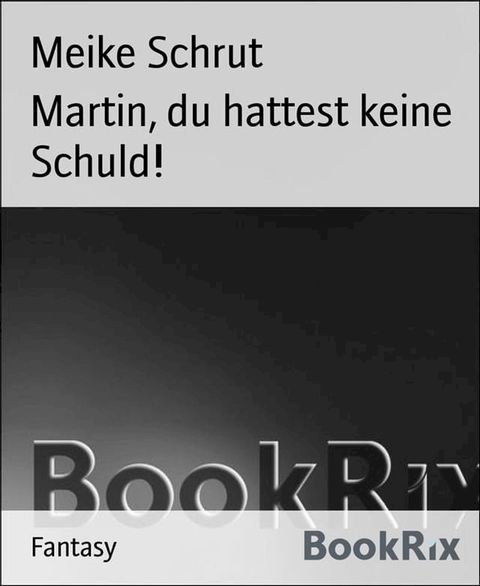 Martin, du hattest keine Schuld!(Kobo/電子書)