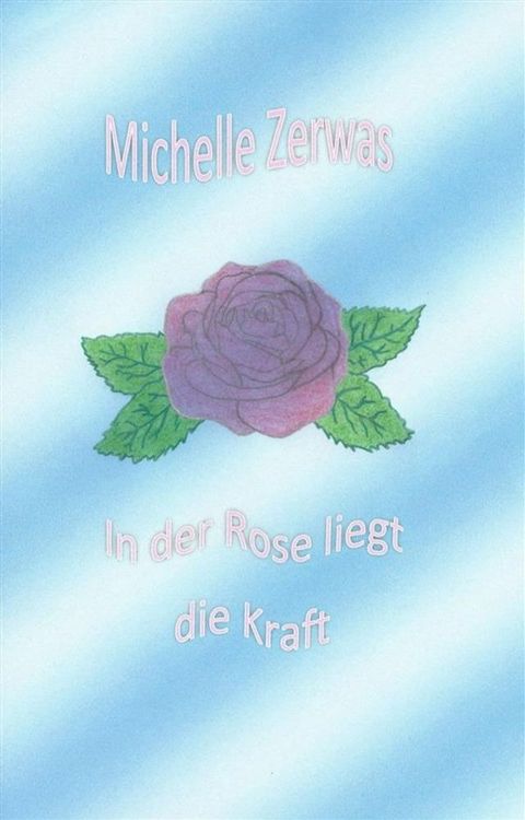 In der Rose liegt die Kraft(Kobo/電子書)