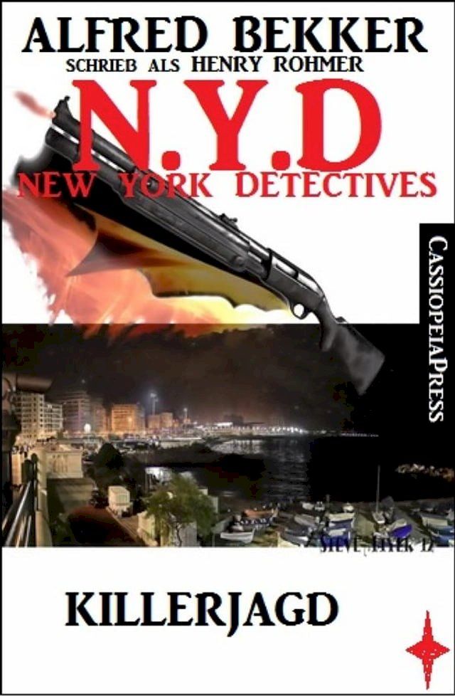  Alfred Bekker schrieb als Henry Rohmer- Killerjagd : N.Y.D. - New York Detectives(Kobo/電子書)