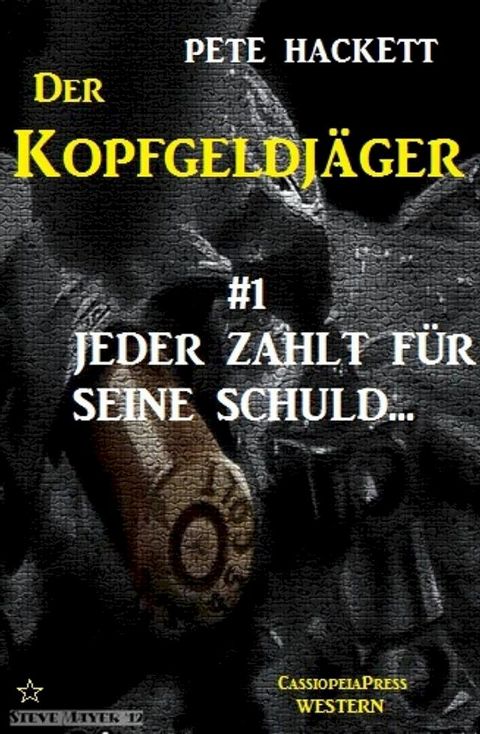 Der Kopfgeldj&auml;ger 1: Jeder zahlt f&uuml;r seine Schuld(Kobo/電子書)