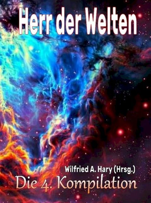 HERR DER WELTEN: Die 4. Kompilation(Kobo/電子書)