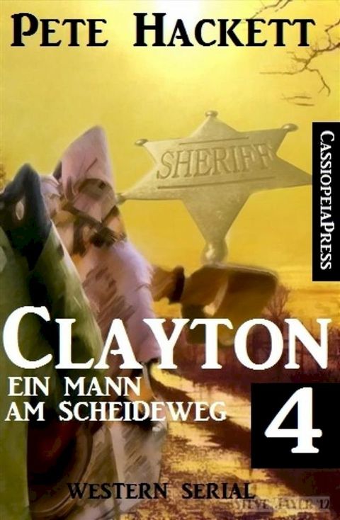 Clayton - Ein Mann am Scheideweg 4: Western Serial(Kobo/電子書)