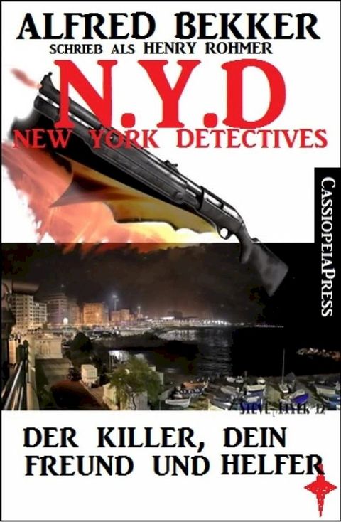 Henry Rohmer, N.Y.D. - Der Killer, dein Freund und Helfer (New York Detectives)(Kobo/電子書)