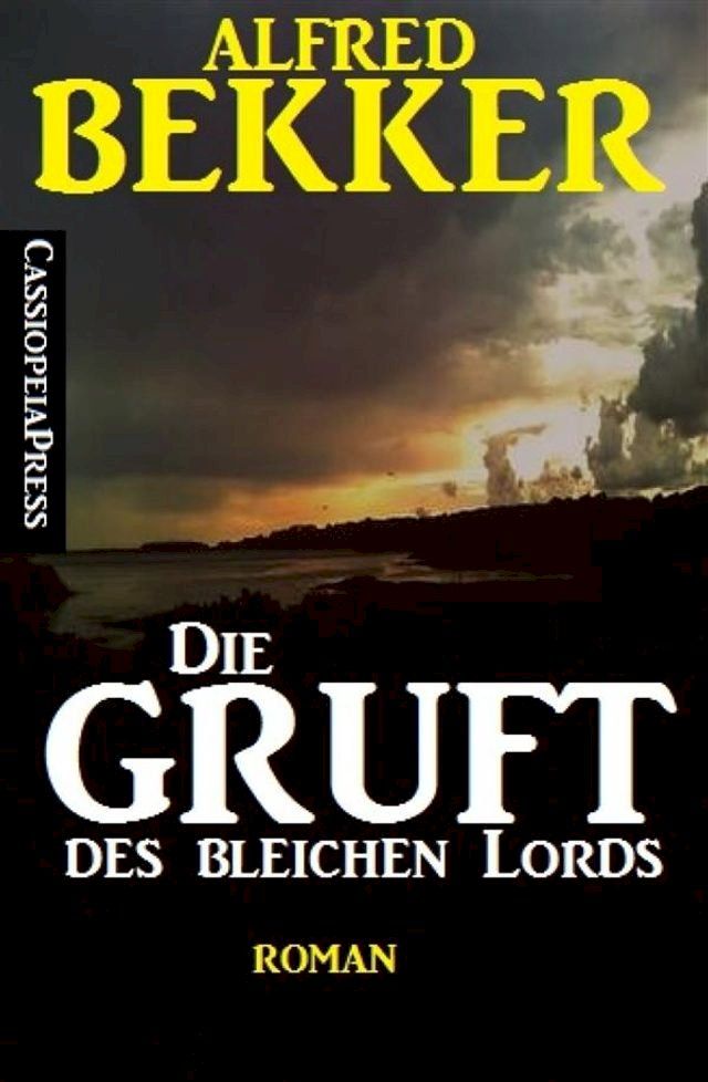  Alfred Bekker Roman - Die Gruft des bleichen Lords(Kobo/電子書)