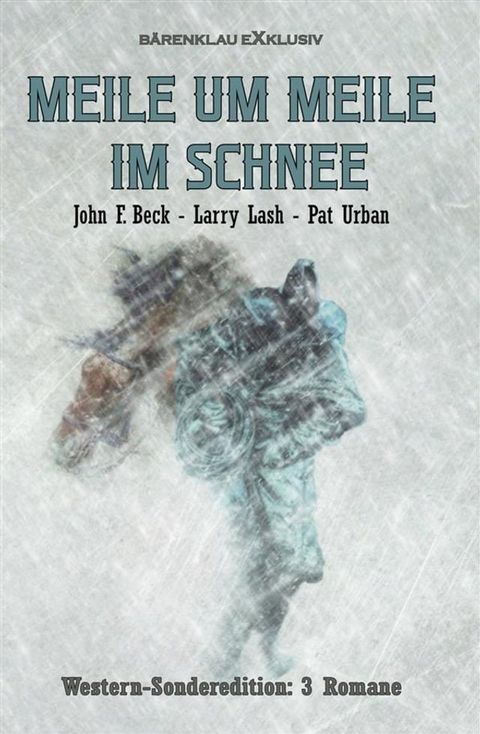 Meile um Meile im Schnee – Western-Sonderedition: 3 Romane(Kobo/電子書)