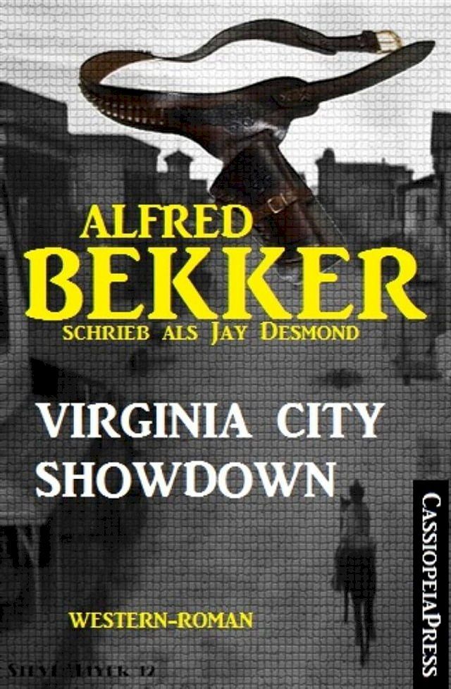  Alfred Bekker schrieb als Jay Desmond: Virginia City Showdown(Kobo/電子書)