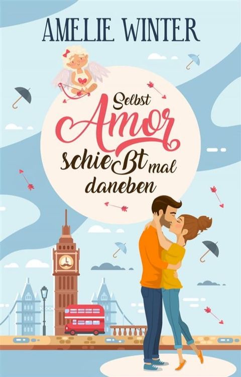 Selbst Amor schießt mal daneben(Kobo/電子書)