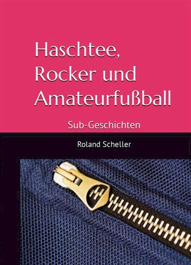  Haschtee, Rocker und Amateurfußball(Kobo/電子書)