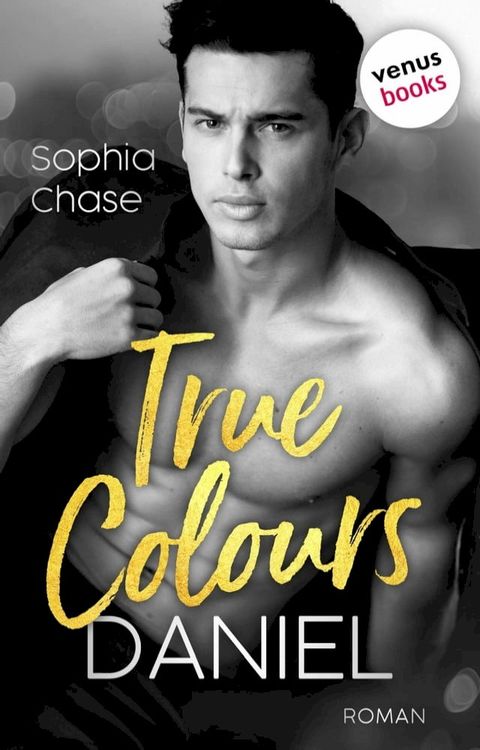 True Colours: Daniel - Die Farbe der Liebe(Kobo/電子書)