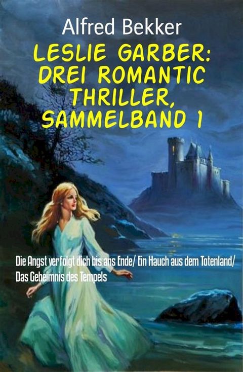 Leslie Garber: Drei Romantic Thriller, Sammelband 1(Kobo/電子書)