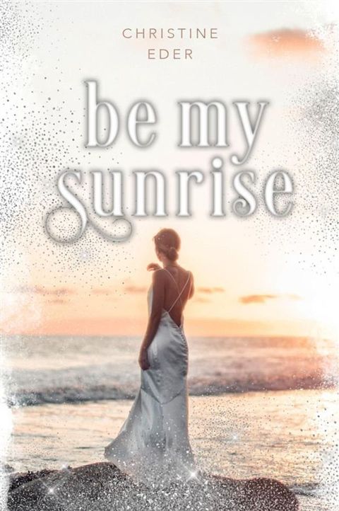 Be my Sunrise(Kobo/電子書)