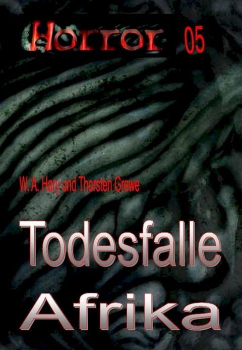 HORROR 005 Buchausgabe: Todesfalle Afrika(Kobo/電子書)