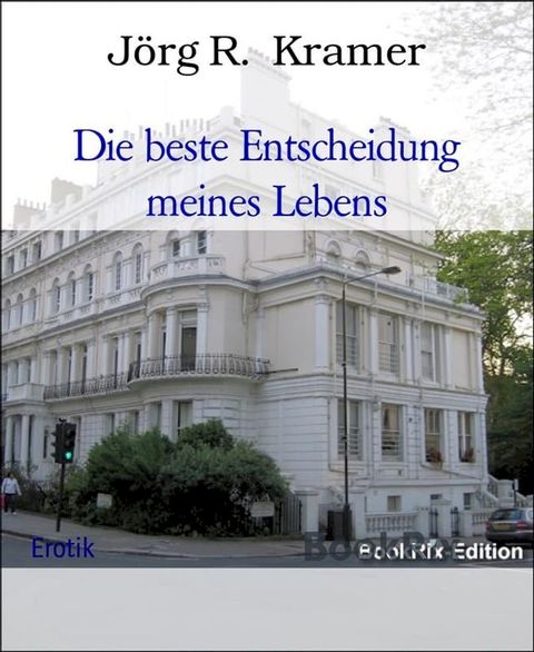 Die beste Entscheidung meines Lebens(Kobo/電子書)