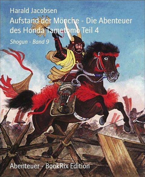 Aufstand der M&ouml;nche - Die Abenteuer des Honda Tametomo Teil 4(Kobo/電子書)