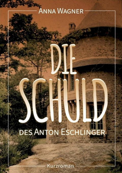 Die Schuld des Anton Eschlinger(Kobo/電子書)