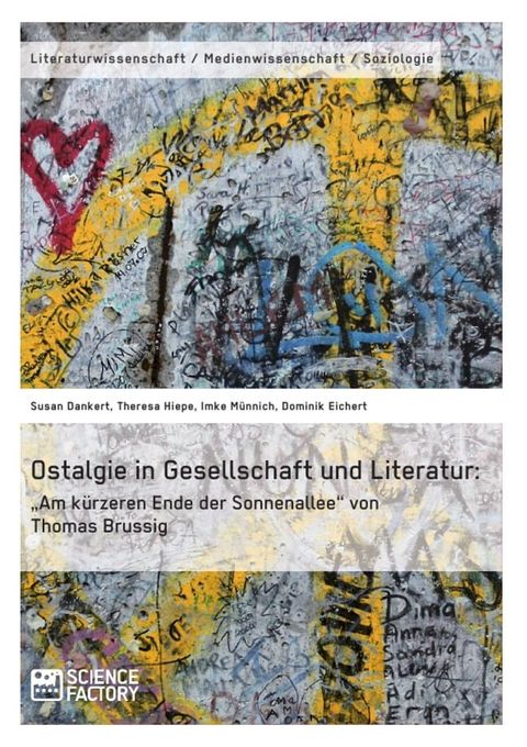 Ostalgie in Gesellschaft und Literatur: 'Am k&uuml;rzeren Ende der Sonnenallee' von Thomas Brussig(Kobo/電子書)