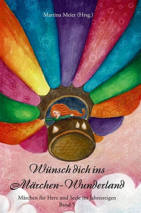 W&uuml;nsch dich ins M&auml;rchen-Wunderland Band 5(Kobo/電子書)