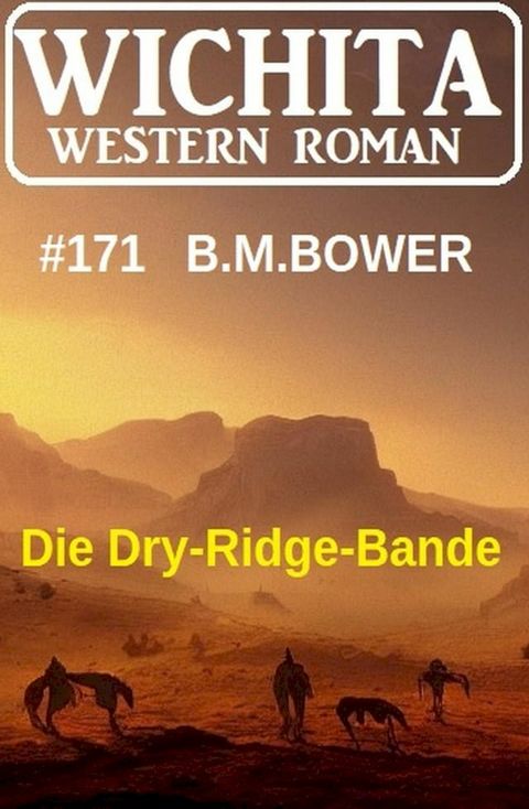 Die Dry-Ridge-Bande: Wichita Western Roman 171(Kobo/電子書)