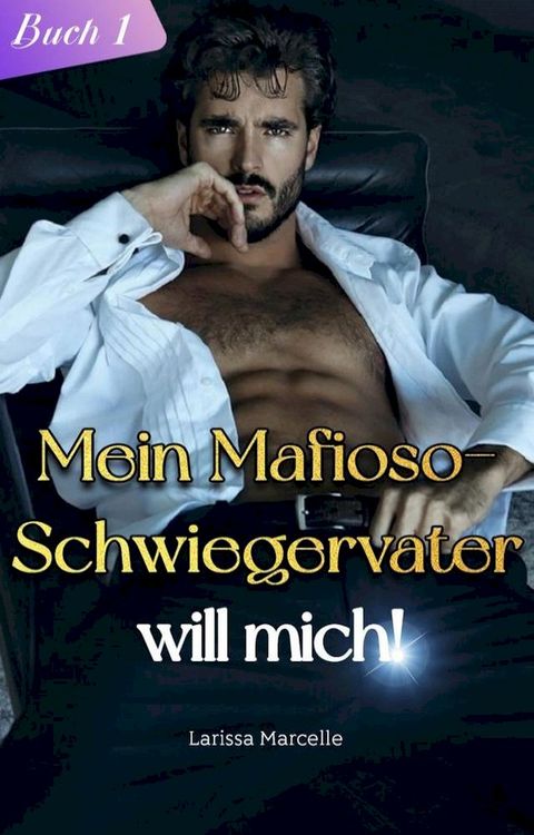 Mein Mafioso-Schwiegervater will mich!(Kobo/電子書)