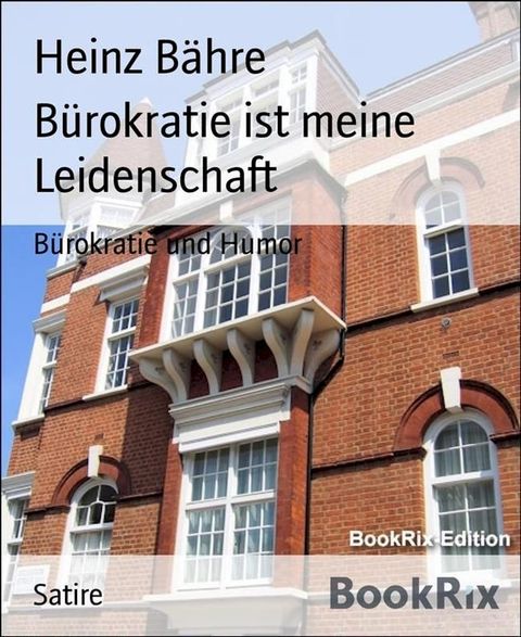 B&uuml;rokratie ist meine Leidenschaft(Kobo/電子書)