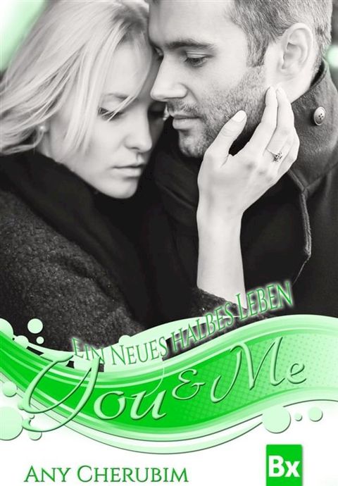 YOU & ME - Ein neues halbes Leben(Kobo/電子書)