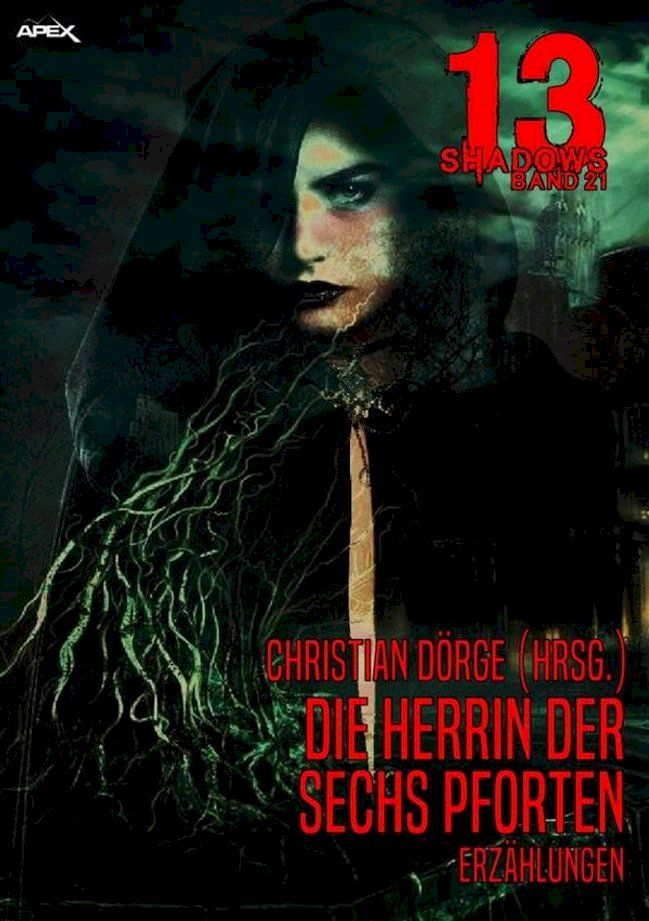  13 SHADOWS, Band 21: DIE HERRIN DER SECHS PFORTEN(Kobo/電子書)