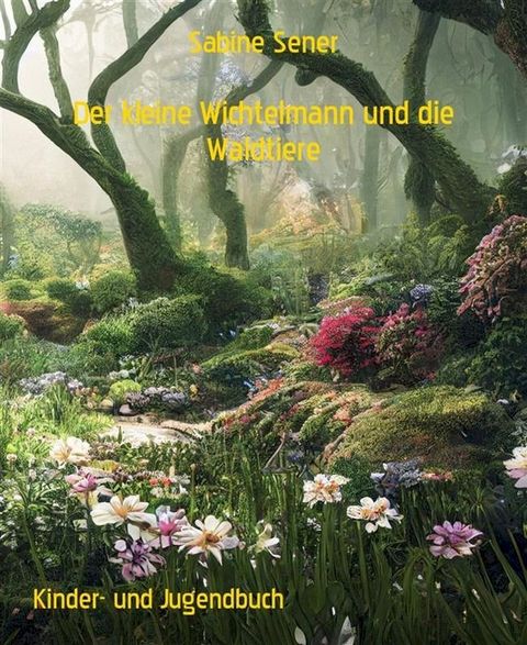 Der kleine Wichtelmann und die Waldtiere(Kobo/電子書)