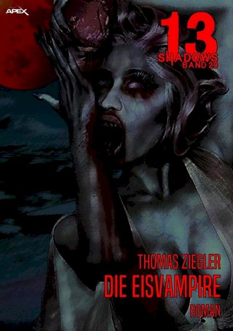 13 SHADOWS, Band 29: DIE EISVAMPIRE(Kobo/電子書)