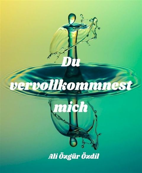 Du vervollkommnest mich(Kobo/電子書)