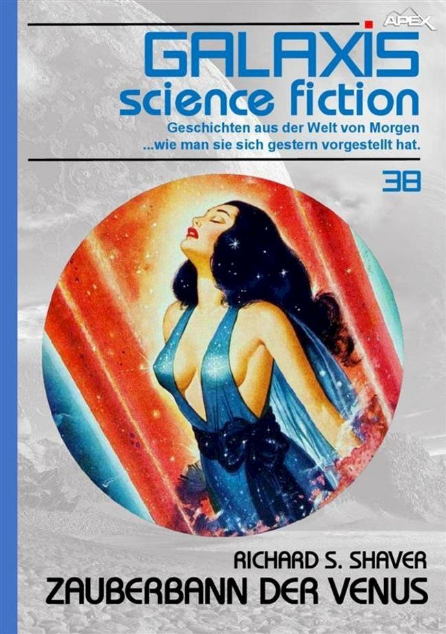  GALAXIS SCIENCE FICTION, Band 38: ZAUBERBANN DER VENUS(Kobo/電子書)