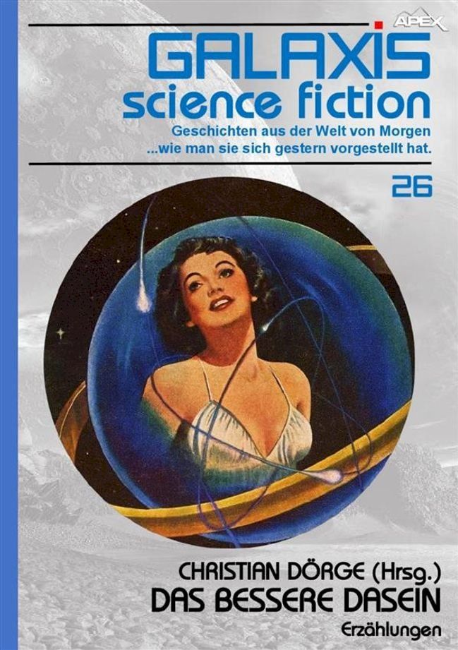  GALAXIS SCIENCE FICTION, Band 26: DAS BESSERE DASEIN(Kobo/電子書)